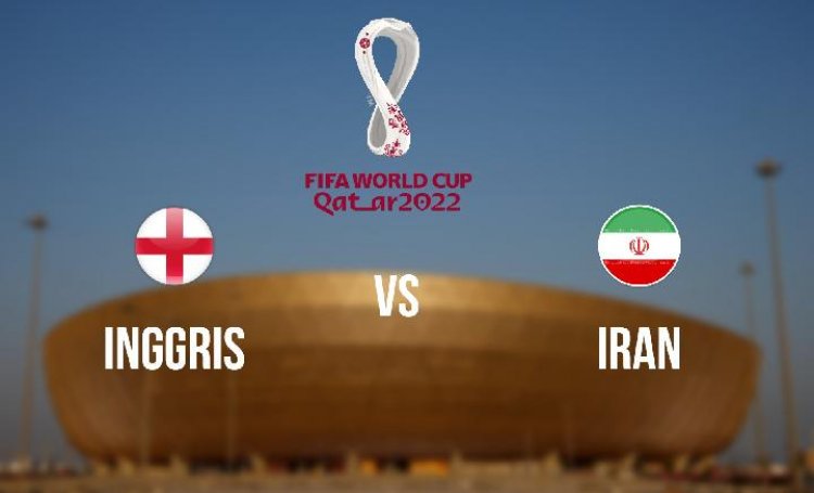 Jadwal Pertandingan Inggris Vs Iran di Piala Dunia 2022