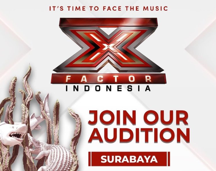 Jadwal Audisi X Factor Indonesia di Surabaya