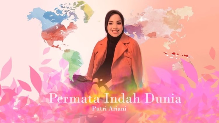 Lirik Lagu Permata Indah Dunia Putri Ariani dan Maknanya!