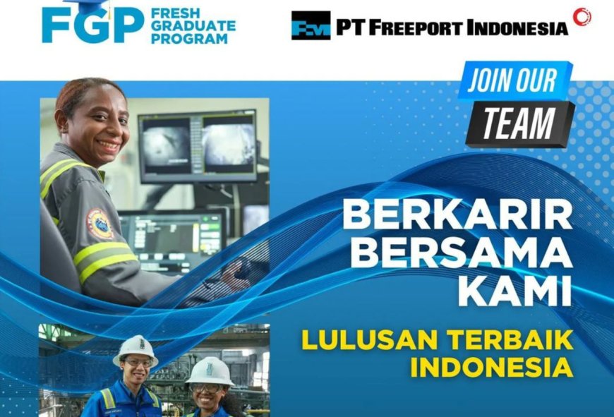 PT Freeport Buka Lowongan Kerja hingga 23 September, Simak Syaratnya!